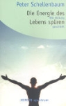 Peter Schellenbaum - Die Energie des Lebens spüren