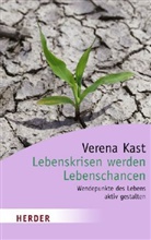 Verena Kast - Lebenskrisen werden Lebenschancen
