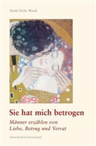 Heide U Wendt, Heide-Ulrike Wendt - Sie hat mich betrogen