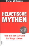 Walter Wittmann - Helvetische Mythen