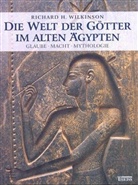 Richard H. Wilkinson - Die Welt der Götter im alten Ägypten