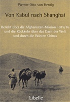 Werner O von Hentig, Werner O. von Hentig, Werner Otto von Hentig, Gunnar Jarring, Hans W von Hentig, Hans Wolfram Hentig... - Von Kabul nach Shanghai