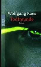 Wolfgang Kaes - Todfreunde