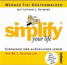 Werner Tiki Küstenmacher, Lothar J Seiwert, Lothar J. Seiwert, Nick Benjamin, Susanne Grawe, Helmut Winkelmann... - Simplify Your Life, 2 Audio-CDs (Lim. Sonderausgabe) (Hörbuch)