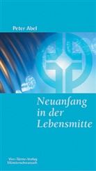 Peter Abel - Neuanfang in der Lebensmitte