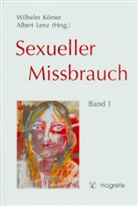 Wilhel Körner, Wilhelm Körner, Lenz, Lenz, Albert Lenz - Sexueller Missbrauch - Bd. 1: Grundlagen und Konzepte