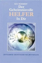 K O Schmidt, K. O. Schmidt, Karl O Schmidt, Karl O. Schmidt - Der geheimnisvolle Helfer in Dir