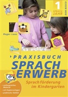 Roger Loos, Margret Russer - Praxisbuch Spracherwerb, 1. Sprachjahr