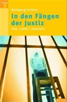 Wolfgang Schüler - In den Fängen der Justiz