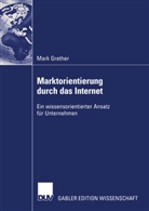 Mark Grether, Max Grether - Marktorientierung durch das Internet