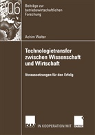 Achim Walter, Sönke Albers, Bernhard Pellens, Dieter Sadowski, Martin Weber - Technologietransfer zwischen Wissenschaft und Wirtschaft