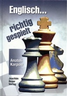 Anatoli Karpow - Englisch, richtig gespielt