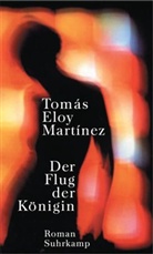 Tomás Eloy Martínez, Tomás E. Martinez, Tomás Eloy Martínez - Der Flug der Königin