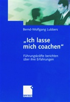 Bernd Wolfgang Lubbers, Bernd-W Lubbers, Bernd-Wolfgang Lubbers - Ich lasse mich coachen