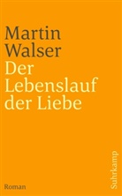 Martin Walser - Der Lebenslauf der Liebe