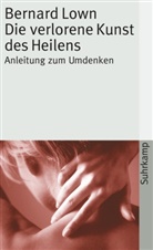 Bernard Lown - Die verlorene Kunst des Heilens