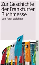 Peter Weidhaas - Zur Geschichte der Frankfurter Buchmesse