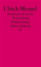 Ulrich Menzel - Paradoxien der neuen Weltordnung