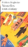 Frede Beigbeder, Frederic Beigbeder, Frédéric Beigbeder - Nouvelles sous ecstasy