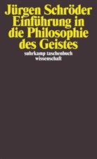Jürgen Schröder - Einführung in die Philosophie des Geistes