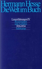 Hermann Hesse, Volke Michels, Volker Michels - Die Welt im Buch - 4: Rezensionen und Aufsätze aus den Jahren 1926-1934