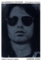 Doors, Jim Morrison, Dann Sugerman, Danny Sugerman, Danny Sugermann - Die kompletten Songtexte