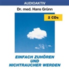 Hans Grünn - Einfach zuhören und Nichtraucher werden, 2 Audio-CDs (Hörbuch)