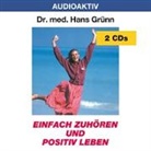Hans Grünn - Einfach zuhören und positiv leben. 2 CDs (Hörbuch)