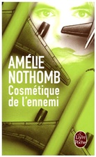 Amélie Nothomb, Amelie Nothomb, Amélie Nothomb, Amélie (1966-....) Nothomb, Nothomb-a - Cosmétique de l'ennemi