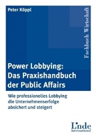Peter Köppl - Power Lobbying: Das Praxishandbuch der Public Affairs