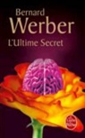 Bernard Werber, Werber, B. Werber, Bernard Werber, Bernard (1961-....) Werber, Werber-b - L'ultime secret