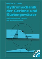 Ulrich C Zanke, Ulrich C. Zanke, Ulrich C. E. Zanke - Hydromechanik der Gerinne und Küstengewässer