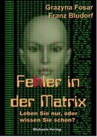 Bludorf, Franz Bludorf, Fosa, Grazyn Fosar, Grazyna Fosar - Fehler in der Matrix