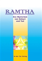Ramtha - Die Mysterien von Geburt und Tod