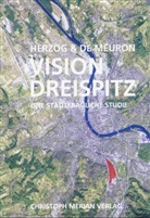 DE MEURON, Herzo, Jacques Herzog, Herzog &amp; de Meuron, Pierre de Meuron, Bau- u. Umweltschutzdirektion Basel-Landschaft... - Herzog & de Meuron: Vision Dreispitz