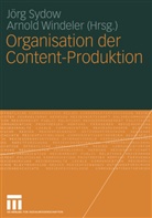 Arnold Windeler, Jör Sydow, Jörg Sydow, Windeler, Windeler, Arnold Windeler - Organisation der Content-Produktion