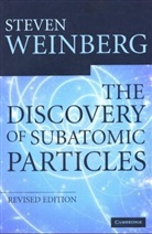 Steven Weinberg, Steven (University of Texas Weinberg - The Discovery of Subatomic Particles Revised Edition
