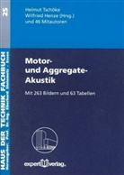 Henz, Wilfried Henze, Tschök, Helmut Tschöke - Motor- und Aggregate-Akustik - Bd. 1: Motor- und Aggregate-Akustik. Bd.1