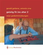 Croy, Antonia Croy, Gattere, Geral Gatterer, Gerald Gatterer - Geistig fit ins Alter - Bd. 2: Geistig fit ins Alter. Tl.2