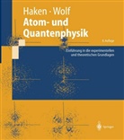 Hake, Herman Haken, Hermann Haken, Wolf, Hans Chr. Wolf, Hans Christoph Wolf - Atom- und Quantenphysik