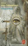 D. van Cauwelaert, Didier van Cauwelaert, Didier Van Cauwelaert, D. Van Cauwelaert, Didier Van Cauwelaert, Didier (1960-....) Van Cauwelaert... - L'apparition