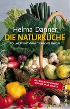 Danner, Helma Danner - Die Naturküche