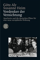 Göt Aly, Götz Aly, Susanne Heim - Vordenker der Vernichtung