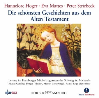 Hannelore Hoger, Eva Mattes, Hannelore Hoger, Eva Mattes, Peter Striebeck - Die schönsten Geschichten aus dem Alten Testament, 2 Audio-CDs Lesung im Hamburger Michel zugunsten der Stiftung St. Michaelis