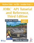 Jonathan Bruce, Jon Ellis, Maydene Fisher - JDBC API Tutorial and Reference