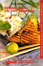 Michel Montignac, Ydo Sol, Angel Strzeletz, Angela Strzeletz - Kochen, essen und dabei abnehmen. Bd.2