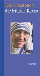 Mutter Teresa - Das Gebetbuch der Mutter Teresa