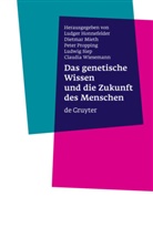 Rimas Cuplinskas, Ludger Honnefelder, Dirk Lanzerath, Dietma Mieth, Dietmar Mieth, Peter Propping... - Das genetische Wissen und die Zukunft des Menschen