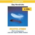 Gay Hendricks - Richtig Atmen. 2 CDs (Audio book)