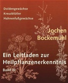 Jochen Bockemühl, Naturwissenschaftliche Sektion am Goetheanum - Ein Leitfaden zur Heilpflanzenerkenntnis - Bd. 3: Ein Leitfaden zur Heilpflanzenerkenntnis. Bd.3